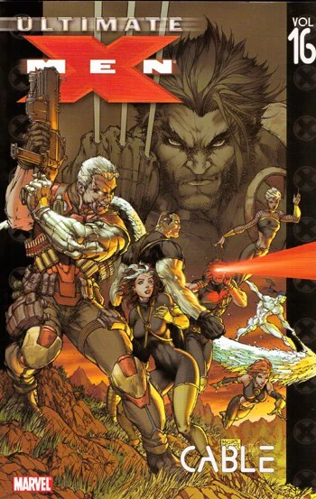 ULTIMATE X-MEN (2001 Compilation) Vol 16: Cable (Collects Issues 75-80) (USED)